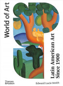 Latin American Art Since 1900-9780500204580