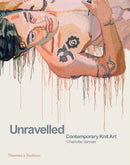 Unravelled : Contemporary Knit Art-9780500239889
