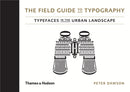The Field Guide to Typography : Typefaces in the Urban Landscape-9780500241448