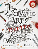 The Graphic Art of Tattoo Lettering : A Visual Guide to Contemporary Styles and Designs-9780500241530
