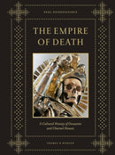 The Empire of Death : A Cultural History of Ossuaries and Charnel Houses-9780500251782