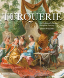 Turquerie : An Eighteenth-Century European Fantasy-9780500252062