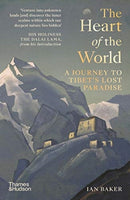 The Heart of the World : A Journey to Tibet's Lost Paradise-9780500252437