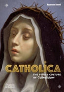 Catholica : The Visual Culture of Catholicism-9780500252543