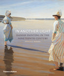 In Another Light : Danish Painting in the Nineteenth Century-9780500290989