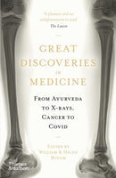Great Discoveries in Medicine : From Ayurveda to X-rays, Cancer to Covid-9780500291221