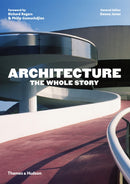 Architecture: The Whole Story-9780500291481