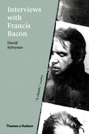 Interviews with Francis Bacon : The Brutality of Fact-9780500292532