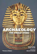 Archaeology: The Whole Story-9780500292761