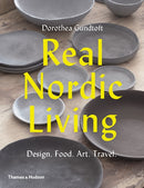 Real Nordic Living : Design. Food. Art. Travel.-9780500292792