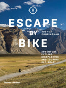 Escape by Bike : Adventure Cycling, Bikepacking and Touring Off-Road-9780500293508