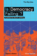 Is Democracy Failing? : A primer for the 21st century-9780500293652