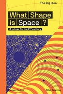 What Shape Is Space? : A primer for the 21st century-9780500293669