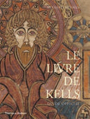 Le Livre de Kells : Guide Officiel-9780500294215