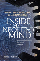 Inside the Neolithic Mind : Consciousness, Cosmos and the Realm of the Gods-9780500294413