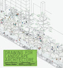 Drawing for Landscape Architecture : Sketch to Screen to Site-9780500294888