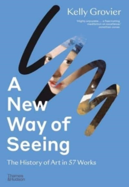 A New Way of Seeing : The History of Art in 57 Works-9780500295564