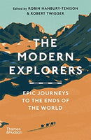 The Modern Explorers : Epic Journeys to the Ends of the World-9780500296325