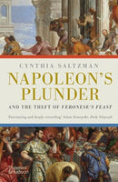 Napoleon's Plunder and the Theft of Veronese's Feast-9780500296721