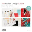 The Fashion Design Course : Principles, Practice and Techniques-9780500296882