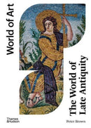 The World of Late Antiquity : AD 150-750-9780500297483