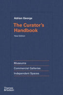 The Curator's Handbook : Museums, Commercial Galleries, Independent Spaces-9780500297612