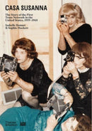 Casa Susanna : The Story of the First Trans Network in the United States, 1959-1968-9780500297902