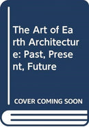 The Art of Earth Architecture