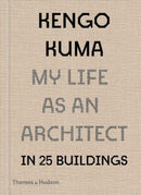 Kengo Kuma: My Life as an Architect in Tokyo-9780500343616