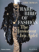 Rare Bird of Fashion : The Irreverent Iris Apfel-9780500513446