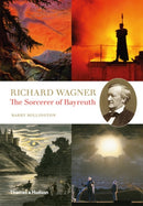 Richard Wagner : The Sorcerer of Bayreuth-9780500516430