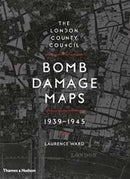 The London County Council Bomb Damage Maps 1939-1945-9780500518250