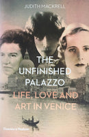 The Unfinished Palazzo : Life, Love and Art in Venice-9780500518663