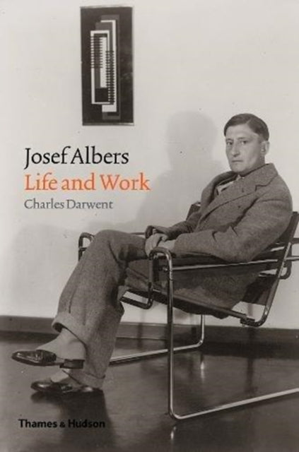 Josef Albers : Life and Work-9780500519103
