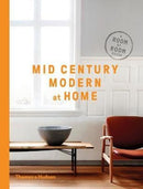Mid-Century Modern at Home : A Room-by-Room Guide-9780500519578