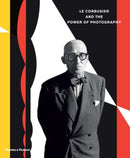 Le Corbusier and the Power of Photography-9780500544228