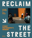 Reclaim the Street : Street Photography's Moment-9780500545379