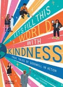 Let''s Fill This World With Kindness
