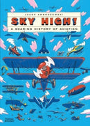 Sky High! : A Soaring History of Aviation-9780500653418