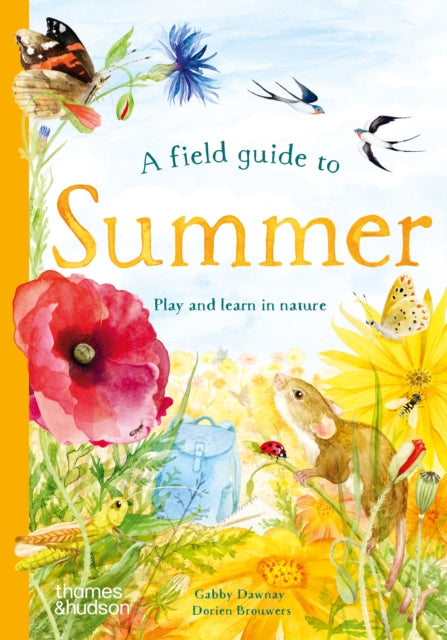 A Field Guide to Summer : Play and learn in nature-9780500653531