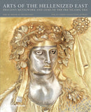 Arts of the Hellenized East: Precious Metalwork and Gems of the Pre-Islamic Era-9780500970706