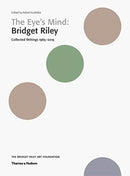 The Eye's Mind: Bridget Riley : Collected Writings 1965-2019-9780500971017