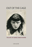 Out of the Cage: The Art of Isabel Rawsthorne-9780500971055