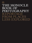 The Monocle Book of Photography : Reportage from Places Less Explored-9780500978511