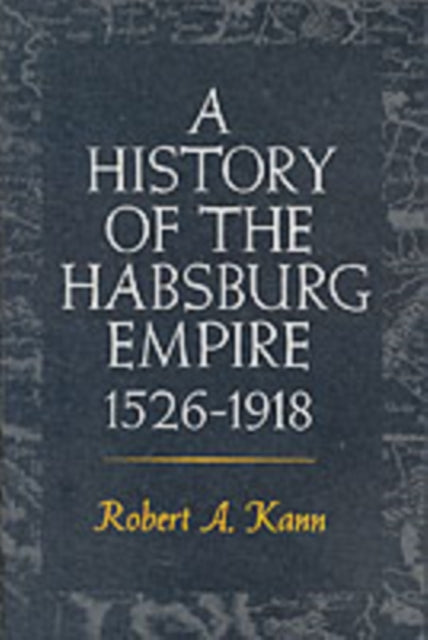 A History of the Habsburg Empire, 1526-1918-9780520042063