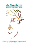 A. Sutzkever : Selected Poetry and Prose-9780520065390