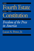 The Fourth Estate and the Constitution – Freedom of the Press in America