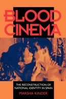 Blood Cinema : The Reconstruction of National Identity in Spain-9780520081574