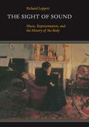 The Sight of Sound – Music, Representation & the History of the Body (Paper)