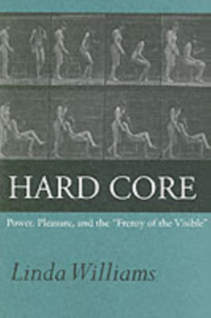 Hard Core – Power, Pleasure, & the "Frenzy of the Visible" Expanded Edition